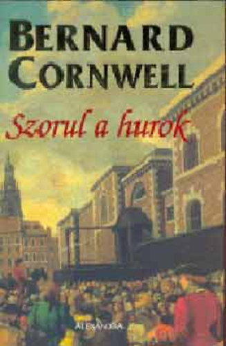 Bernard Cornwell - Szorul a hurok