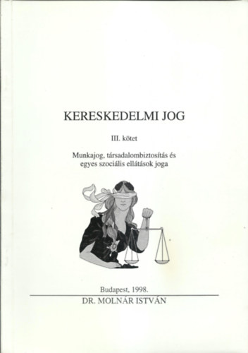 Dr. Molnr Istvn - Munkajog, trsadalombiztosts s egyes szocilis elltsok joga