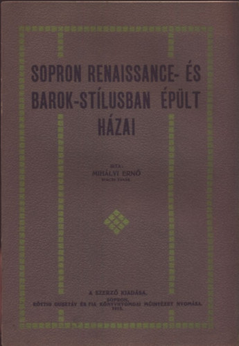 Mihlyi Ern - Sopron renaissance- s barok-stlusban plt hzai