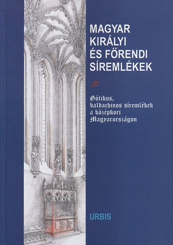 Urbis Knyvkiad - Magyar kirlyi s frendi sremlkek