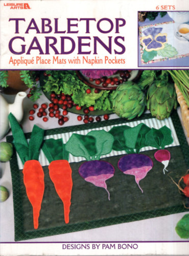 Pam Bono - Tabletop Gardens - Appliqu Place Mats with Napkin Pockets - angol kzimunkaknyv