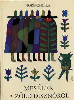 Horgas Béla - Mesélek a zöld disznóról