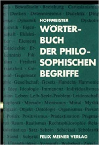 Meiner. F - Worterbuch der philosophischen Begriffe - Filozfiai kifejezsek sztra (nmet nyelven)