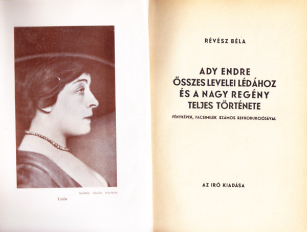 Rvsz Bla - Ady Endre sszes levelei Ldhoz s a nagy regny teljes trtnete (Fnykpek, facsimilk szmos reprodukcijval)