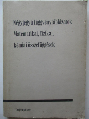 Matematikai, fizikai, kmiai sszefggsek - Ngyjegy fggvnytblzatok