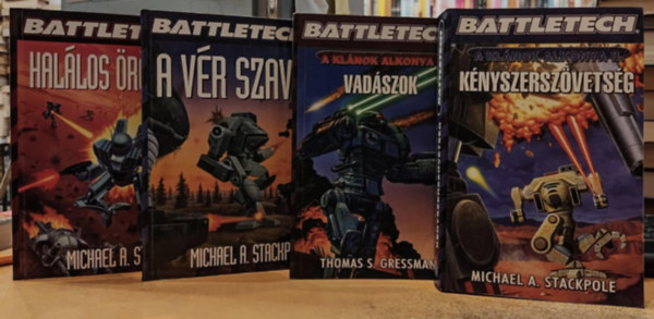 Thomas S. Gressman Michael Stackpole - 4 db Battletech: K�nyszersz�vets�g + Vad�szok + A v�r szava + Hal�los �r�ks�g
