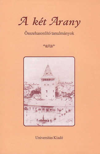 Korompay H. Jnos  (szerk.) - A kt Arany