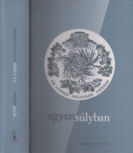 Kindert Judit - Egyen/slyban: Ex Libris Plinks Jzsef (Plinks Jzsef ltal dediklt)