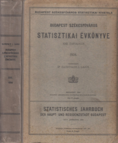 Dr. Illyefalvi I. Lajos - Budapest sz�kesf�v�ros statisztikai �vk�nyve XXII. �vfolyam 1934.