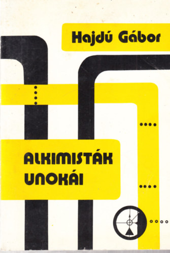 Hajdú Gábor - Alkimisták unokái - dedikált