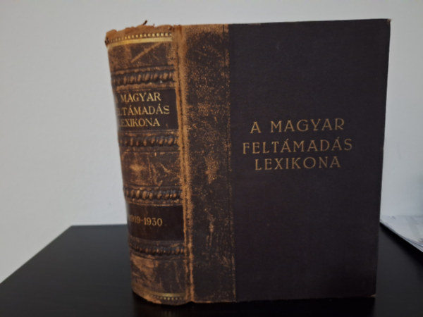 Dr. Szentmikl�ssy G�za (szerk. - A Magyar Felt�mad�s lexikona (A magyar leg�jabb kor t�rt�nete)