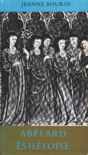 Jeanne Bourin - Ablard s Hloise