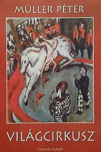 M�ller P�ter - Vil�gcirkusz