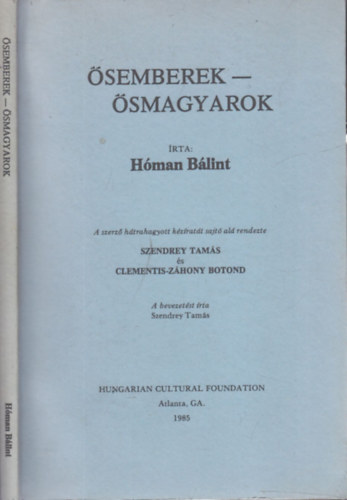 Szendrey Tamás Hóman Bálint (szerk.), Clementis-Záhony Botond (szerk.) - Ősemberek - ősmagyarok (Posztumusz első kiadás)