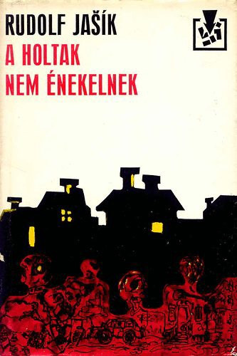 Rudolf Jasik - A holtak nem �nekelnek