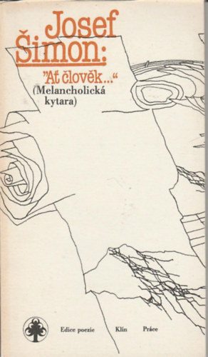 Josef Šimon - Ať člověk...