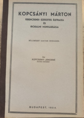 Kopcsányi Jánosné Kopcsányi Márton - Kopcsányi Márton ferencrendi szerzetes életrajza és irodalmi munkássága