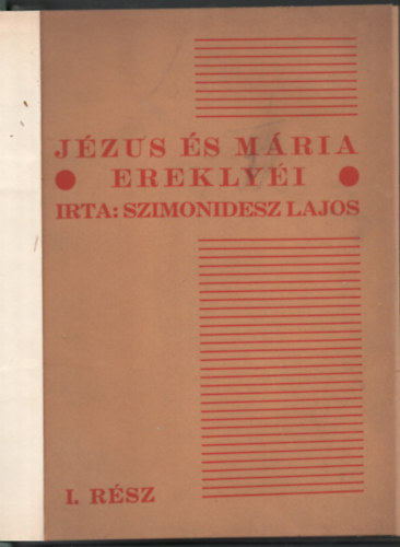Szimonidesz Lajos - J�zus �s M�ria erekly�i I. r�sz