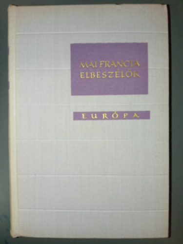 Aragon Marcel Arland Joseph Kessel Alain Prévost Justus Pál Jean-Paul Sartre Jules Supervielle Jean Rousselot Vercors Pierre Gamarra Georges Bernanos Albert Camus Félicien Marceau Jean Giono Valér - Mai francia elbeszélők - Dekameron sorozat (Találkozások / A kárhozott lélek / Mátkaság / Mariannosch / Dargent-né halálára / Az utak vándora / a némák / Műhelytitok / Két tucat osztriga / A tűzvész / Utánvéttel...)