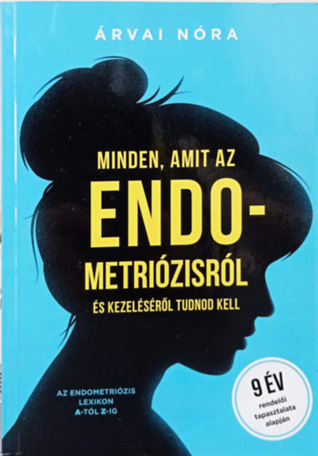 rvai Nra - Minden, amit az endometrizisrl s kezelsrl tudnod kell - Az endometrizis lexikon A-tl Z-ig (9 v rendeli tapasztalata alapjn)