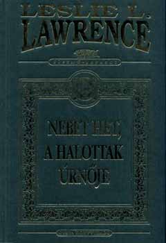 Leslie L. Lawrence - Nebet Het, a halottak úrnője (díszkiadás)