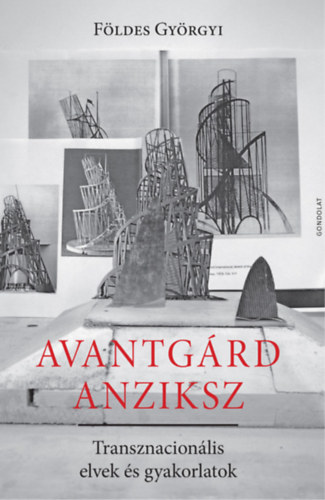 F�ldes Gy�rgyi - Avantg�rd anziksz