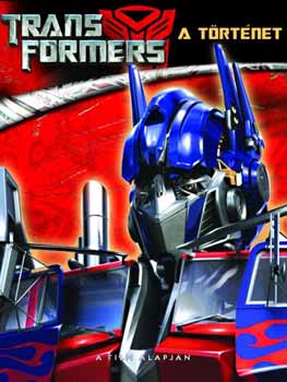 Kate Egan - TRANSFORMERS - A történet - A film alapján