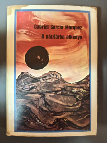 Kulin Katalin  Gabriel Garcia Marquez (szerk.), Dely Istvn (ford.) - A ptrirka alkonya - Vilgknyvtr (El otono del patriarca) - Dely Istvn fordtsa