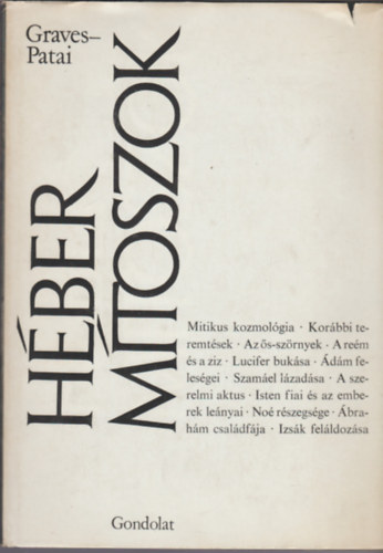 Robert Graves . Raphael Patai - Héber mítoszok - A Genezis könyve