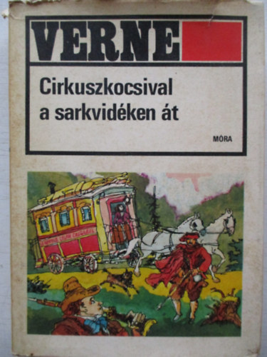 Verne Gyula - Cirkuszkocsival a sarkvid�ken �t