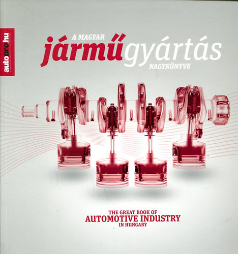 Kolosz�r Tam�s  (szerk.) - A magyar j�rm�gy�rt�s nagyk�nyve
