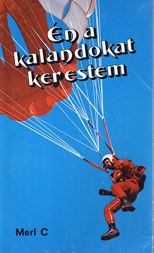 Merlin Carothers - �n a kalandokat kerestem