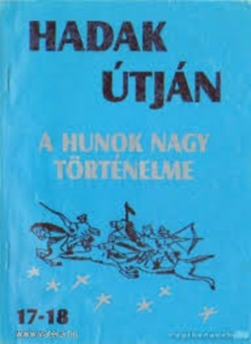 Sndor Jzsef Lszl - Hadak tjn 17.-18. sz. fzet (A hunok nagy trtnelme)