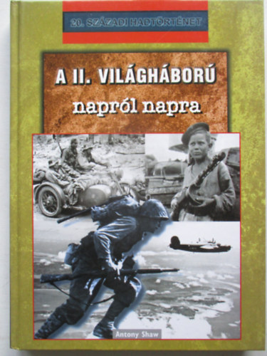 Anthony Shaw - A II. vil�gh�bor� napr�l napra