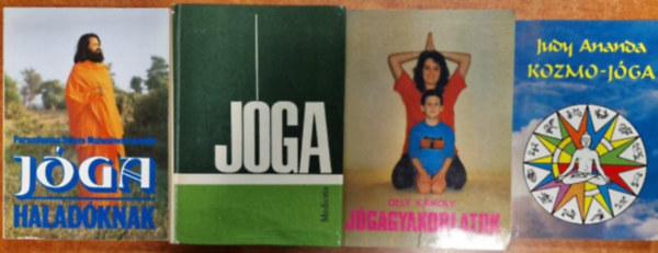 Judy Ananda, Dely K�roly Paramasha S. Maheshwarananda - 4db J�ga k�nyv:J�ga halad�knak+J�gagyakorlatok+Kozmo-j�ja+Joga