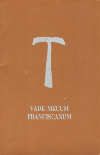 Barsi Bal�zs - Vade Mecum Franciscanum