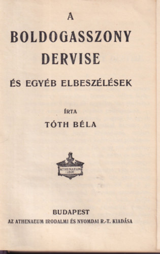 Tth Bla - A boldogasszony dervise s egyb elbeszlsek