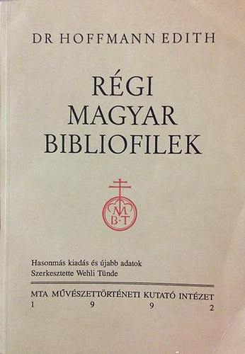 Dr. Hoffmann Edith - R�gi magyar bibliofilek