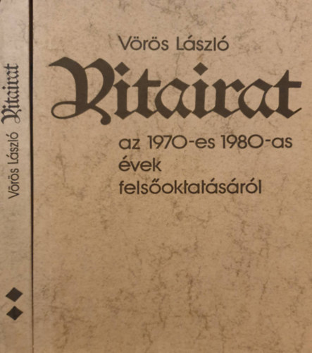 Vörös László - Vitairat az 1970-es, 1980-as évek felsőoktatásáról I-II.