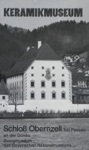 Handbuch und F�hrer zum Keramikmuseum Schloss Obernzell