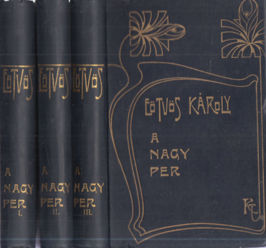Etvs Kroly - A nagy per I-III. (Mely ezer ve folyik s mg sincs vge)