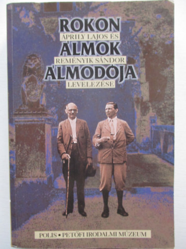 Liktor Katalin - Rokon álmok álmodója - Áprily Lajos és Reményik Sándor levelezése