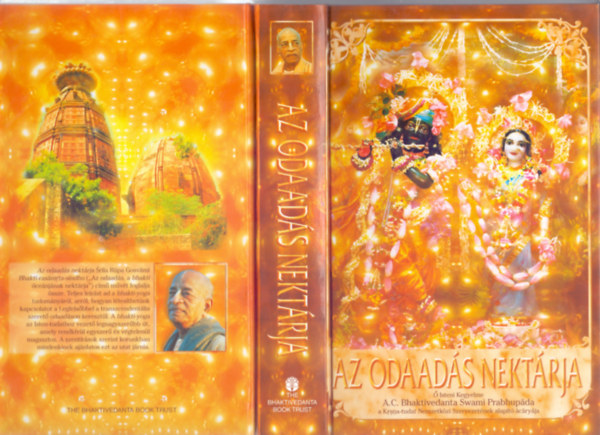 A. C. Bhaktivedanta Swami Prabhupda - Az odaads nektrja - A bhakti-yoga teljes tudomnya (Srila Rpa Gosvami Bhakta-rasamrta-sindhujnak sszefoglal tanulmnya)
