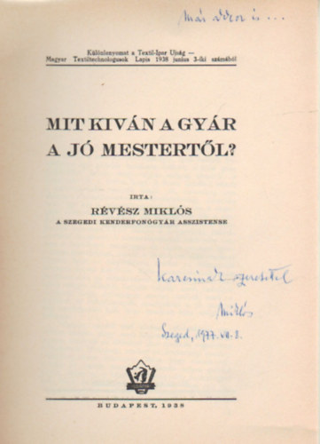 Rvsz Mikls - Mit kvn a gyr a j mestertl? - dediklt- Klnlenyomat a Textil-Ipar Ujsg Magyar Textiltechnologusok Lapja 1938 junius 3-iki szmbl