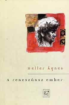 Heller Ágnes - A reneszánsz ember