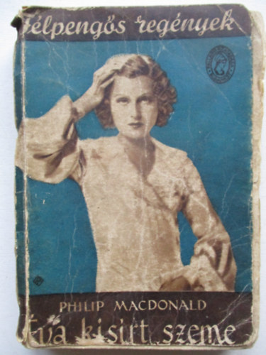 Philip Macdonald - �va kis�rt szeme (F�lpeng�s reg�nyek)