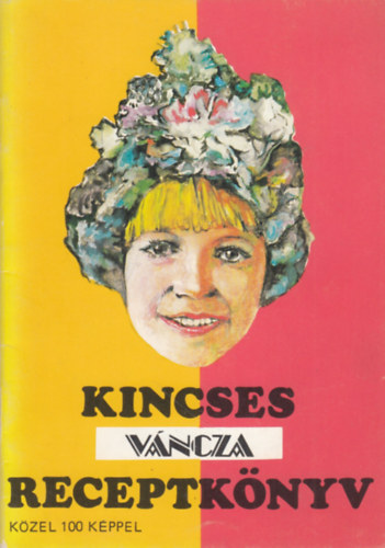 Váncza és Társa - Kincses receptkönyv