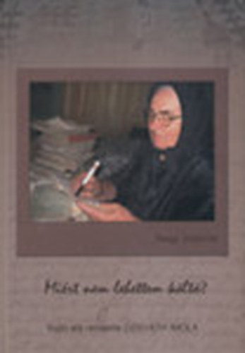 Ozsv�th Imola  (szerk.) - Nagy Julianna: Mi�rt nem lehettem k�lt�? (Egy mez�s�gi parasztasszony narrat�vumai)- CD mell�klettel