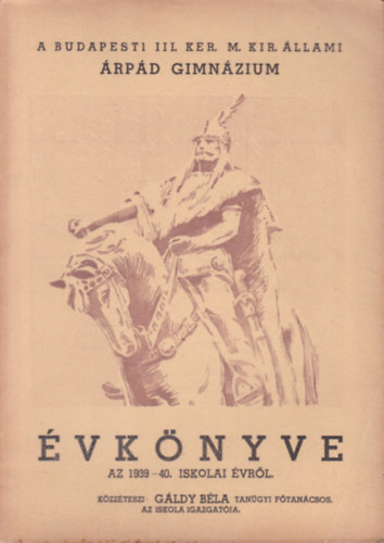 Gáldy Béla - A Budapesti III. Ker. M. Kir. Állami Árpád Gimnázium évkönyve az 1939-40. iskolai évről