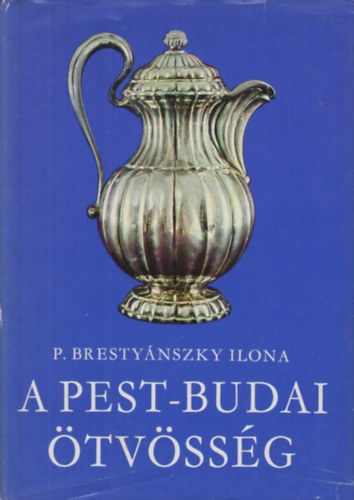 P. Brestynszky Ilona - A Pest-budai tvssg